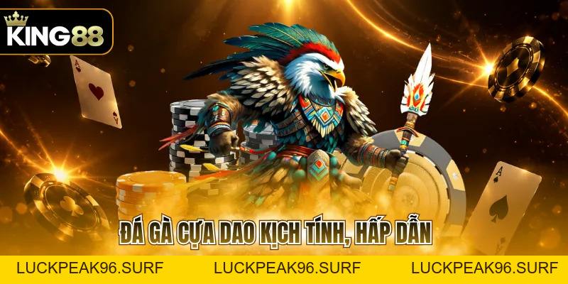 Đá Gà KING88 Hấp Dẫn Với Nhiều Đấu Trường Kịch Tính - luckpeak96.surf