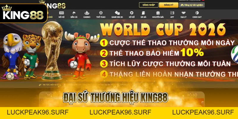 Đại Sứ Thương Hiệu KING88 Ghi Dấu Với Sự Chuyên Nghiệp - luckpeak96.surf