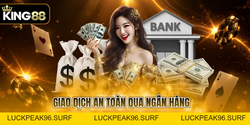 Rút Tiền KING88 Nhanh Với Hướng Dẫn Giao Dịch Chi Tiết - luckpeak96.surf