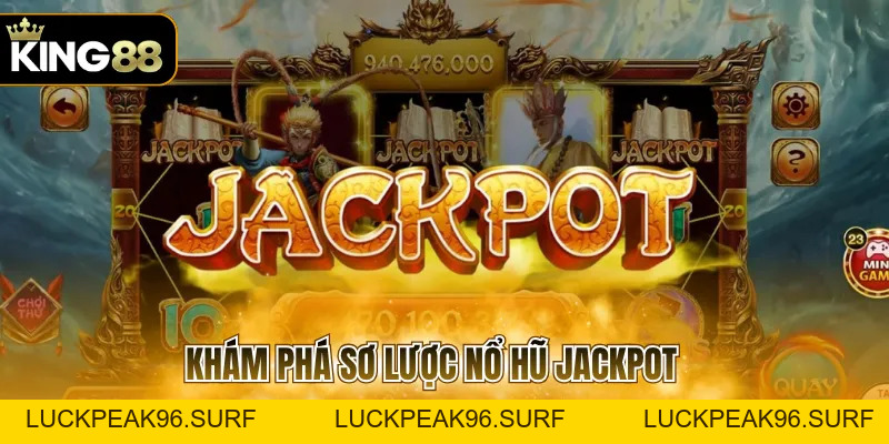Nổ Hũ Jackpot Và Cách Hiểu Đúng Cơ Chế Quay Thưởng - luckpeak96.surf