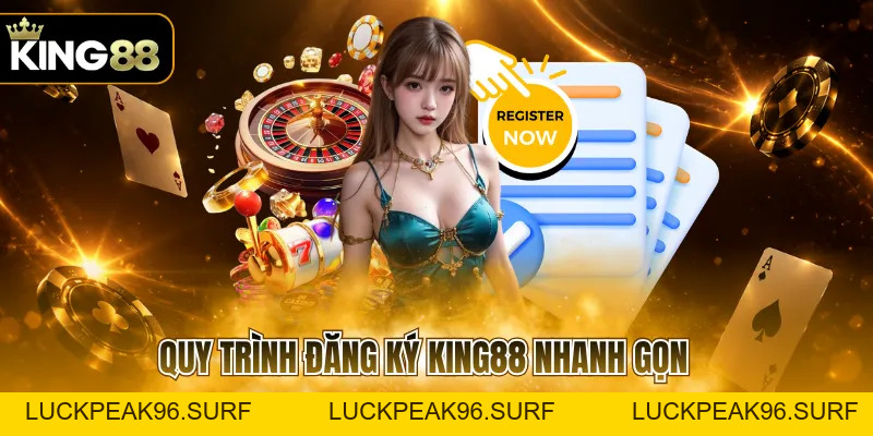 Đăng Ký KING88 Dễ Dàng Với Hướng Dẫn Chi Tiết Nhất 2026 - luckpeak96.surf