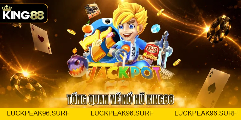 Nổ Hũ KING88 - Kho Game Quay Thưởng Đáng Trải Nghiệm - luckpeak96.surf