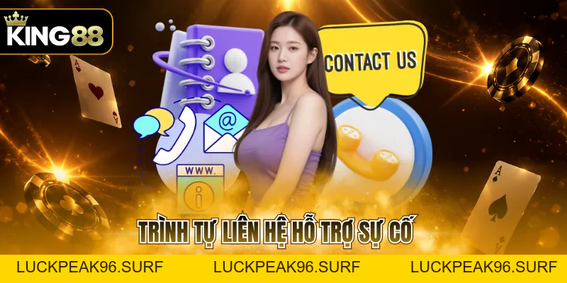 Liên Hệ KING88 Nhanh Chóng, Hỗ Trợ Mọi Sự Cố Hiệu Quả - luckpeak96.surf