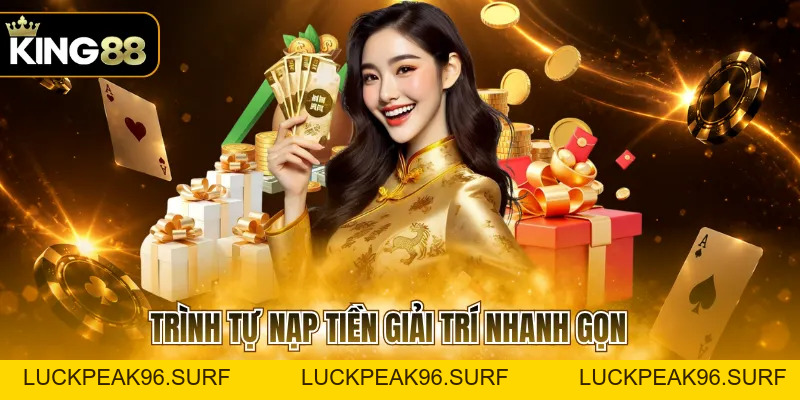 Nạp Tiền KING88 Online Đúng Cách Với Hướng Dẫn Chi Tiết - luckpeak96.surf