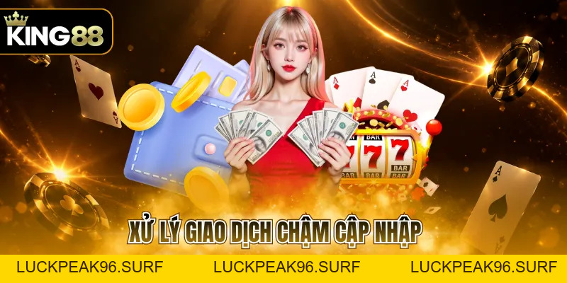 Rút Tiền KING88 Nhanh Với Hướng Dẫn Giao Dịch Chi Tiết - luckpeak96.surf